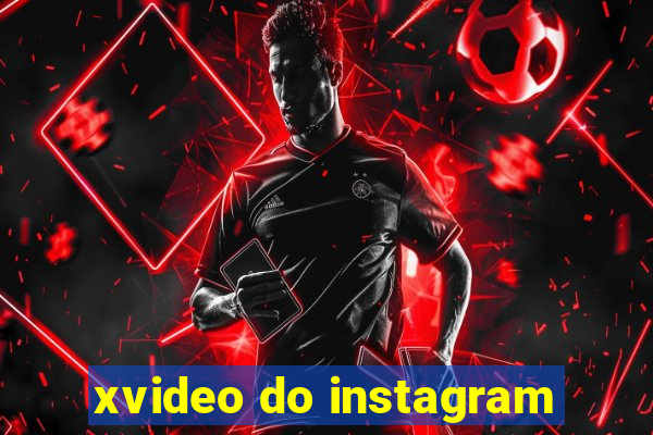 xvideo do instagram